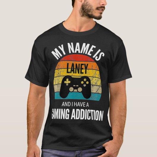 T-shirt My Name Is Laney And I Have A Gaming Addiction Pre (Devant)