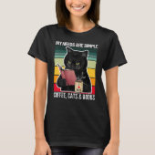 T-shirt My Needs Are Simple Coffee Cats and Books  Black C (Devant)