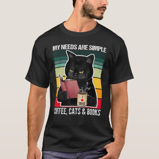 T-shirt My Needs Are Simple Coffee Cats and Books  Black C (Devant)