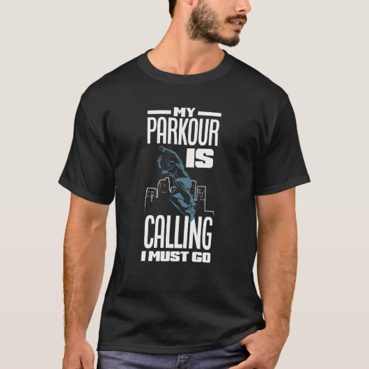 T-shirt My Parkour Is Calling Is Must Go Parkour (Devant)