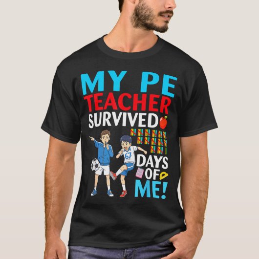 T-shirt My Pe Teacher Survived 67 Days Of Me Student Back  (Devant)