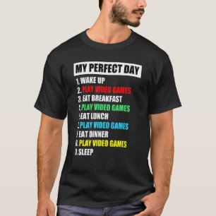 T-shirt My Perfect Day Jeux Vidéos Jeu de Gamer