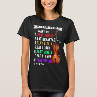 T-shirt My Perfect Day Violin Musican Violon Musical