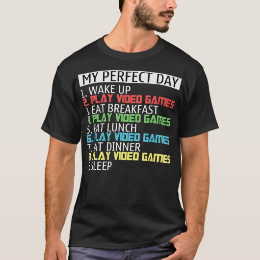 T-shirt My perfect day wake up play video games eat breakf (Devant)