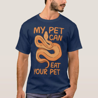 T-shirt My pet can eat your pet Funny snake quote 