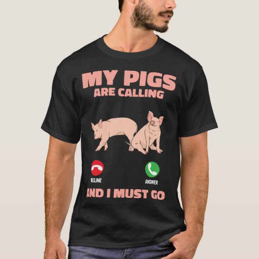 T-shirt My Pigs Are Calling And I Must Go Farm Kids Piglet (Devant)