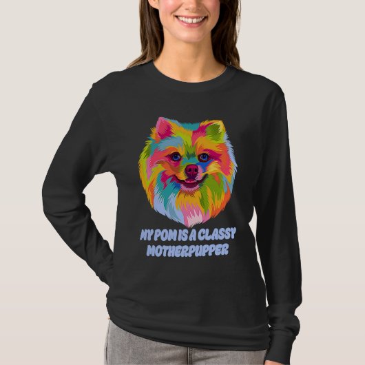 T-shirt My Pom Is Classy Motherpupper  Pomeranian Humor Po (Devant)