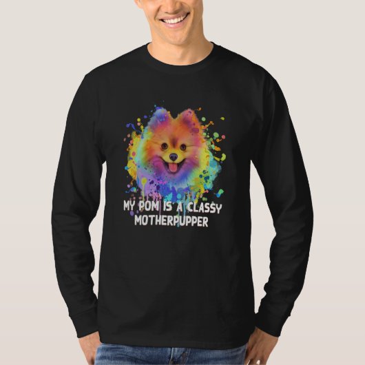 T-shirt My Pom Is Classy Motherpupper Pomeranian Humor Pom (Devant)