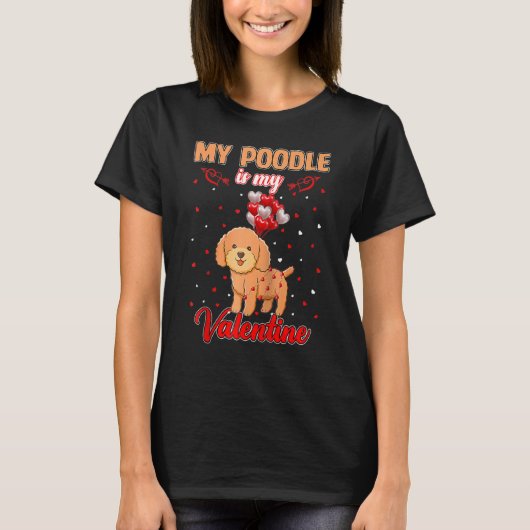 T-shirt My Poodle Is My Valentine Funny Poodle Lover Valen (Devant)
