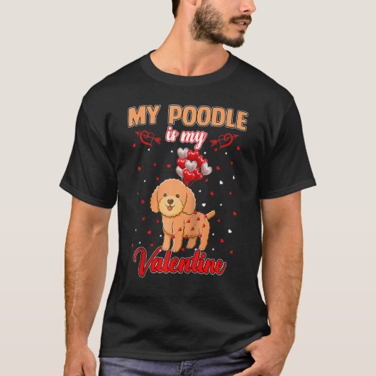 T-shirt My Poodle Is My Valentine Funny Poodle Lover Valen (Devant)