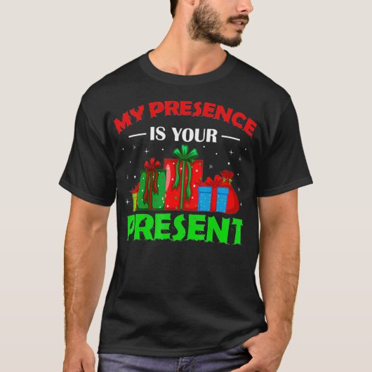 T-shirt My Presence Is Your Present Funny Christmas 2021 H (Devant)