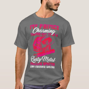 T-shirt My Prince Charming est une femme de soudure amusan