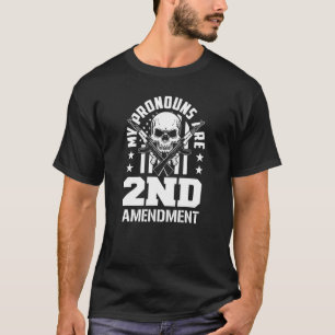 T-shirt My Pronounes Are 2nd Amendement Pro Gun Pro USA Pa