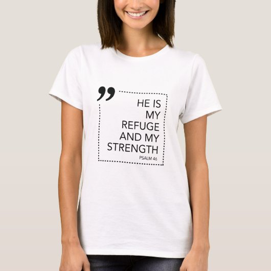 T-shirt My Refuge and Strength Scripture promet Scriptur (Devant)