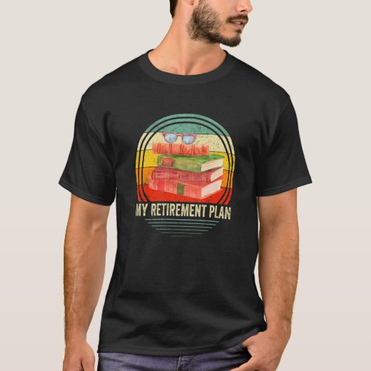 T-shirt My Retirement Plan (Books) Funny Reading Reader Re (Devant)