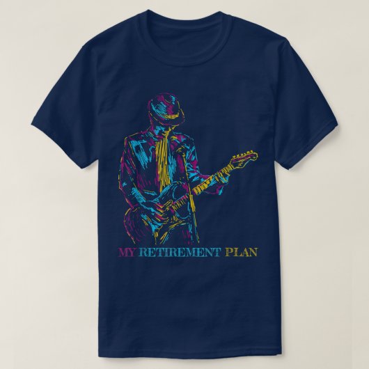 T-shirt My Retirement Plan Guitar, For Guitarist Funny Mus (Design devant)