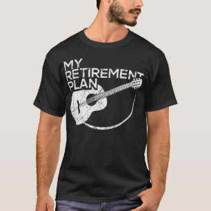 T-shirt My Retirement Plan Guitar Funny Musicians