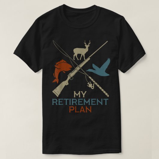 T-shirt My Retirement Plan Hunting Fishing Hunter Grandfat (Design devant)