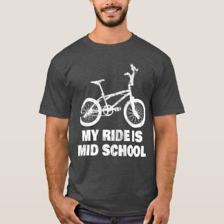 T-shirt My Ride Is Mid School funny