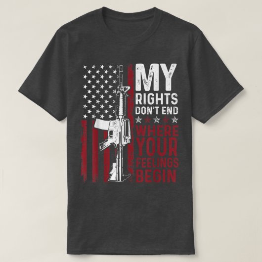 T-shirt My Rights Dont End Where Your Feelings Begin USA F (Design devant)