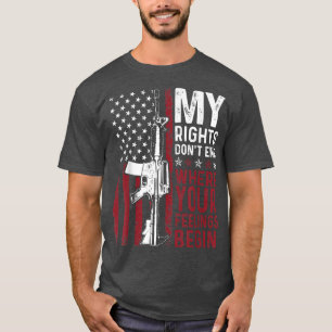 T-shirt My Rights Dont End Where Your Feelings Begin USA F