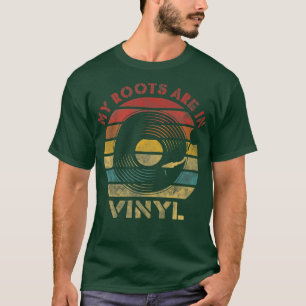 T-shirt My roots are in Vinyl Retro Record Vintage Music 