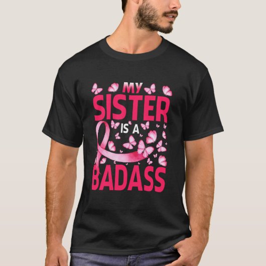 T-shirt My Sister Is A Baddy Breast Cancer Awareness (Devant)