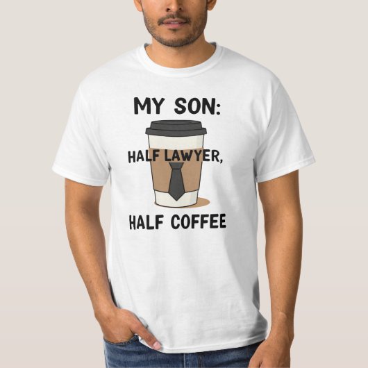 T-shirt My Son: Half Lawyer Half Coffee (Devant)