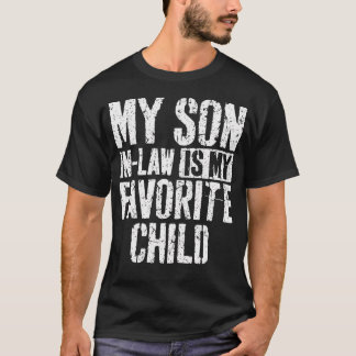 T-shirt My Son In Law Is My Favorite Child