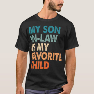 T-shirt My Son-In-Law Is My Favorite Child Family Humor Da