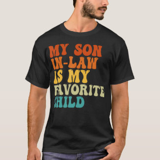 T-shirt My Son In Law Is My Favorite Child Funny Family Hu