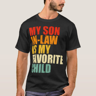 T-shirt My Son In Law Is My Favorite Child Funny Family Hu