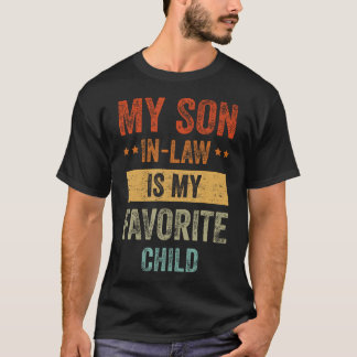 T-shirt My Son In Law Is My Favorite Child Funny Fathers D