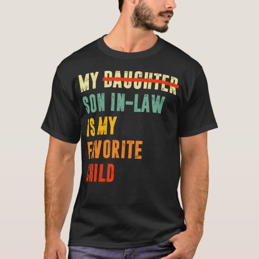T-shirt My Son In Law Is My Favorite Child Funny - Replace (Devant)