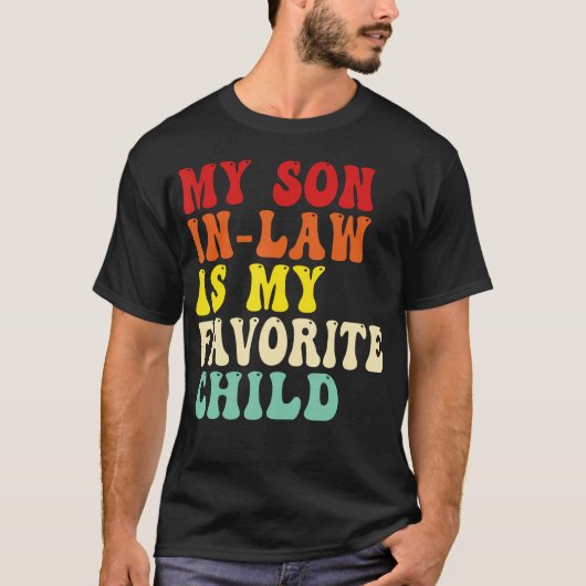 T-shirt My Son In Law Is My Favorite Child Mothers Fathers (Devant)