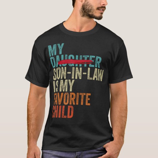 T-shirt My Son In Law Is My Favorite Child Retro - Replace (Devant)