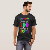 T-shirt My Sped Students Are 100 Days Brighter 100 Days of (Devant entier)