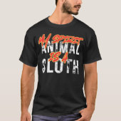 T-shirt My spirit animal is a sloth (Devant)