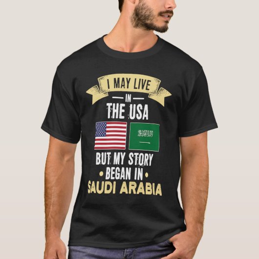 T-shirt My story began in saudi arabia (Devant)