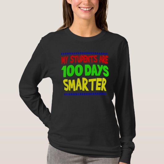 T-shirt My Students Are 100 Days Smarter Happy Teacher Sch (Devant)