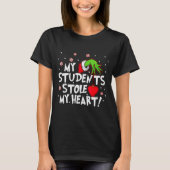 T-shirt My Students Stole My Heart School Teacher Funny Ch (Devant)