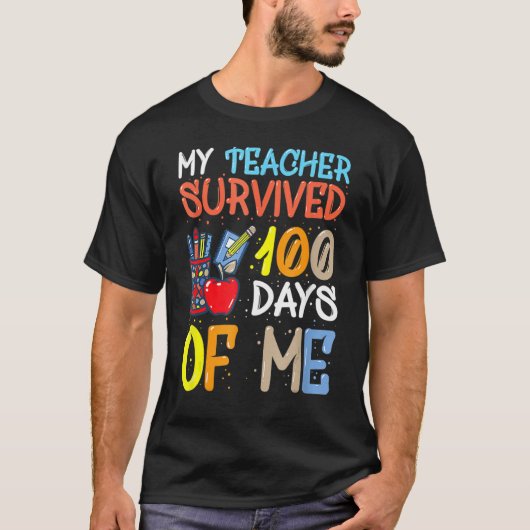 T-shirt My Teacher Survived 100 Days Of Me Funny School Bo (Devant)