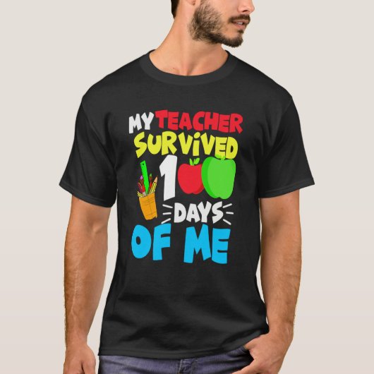 T-shirt My Teacher Survived 100 Days of Me Happy100th Day  (Devant)