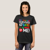 T-shirt My Teacher Survived 67 Days Of Me Funny 100 Days O (Devant entier)