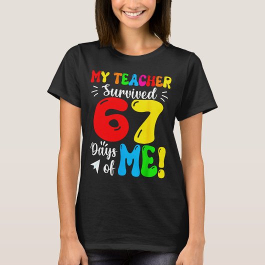 T-shirt My Teacher Survived 67 Days Of Me Funny Students T (Devant)