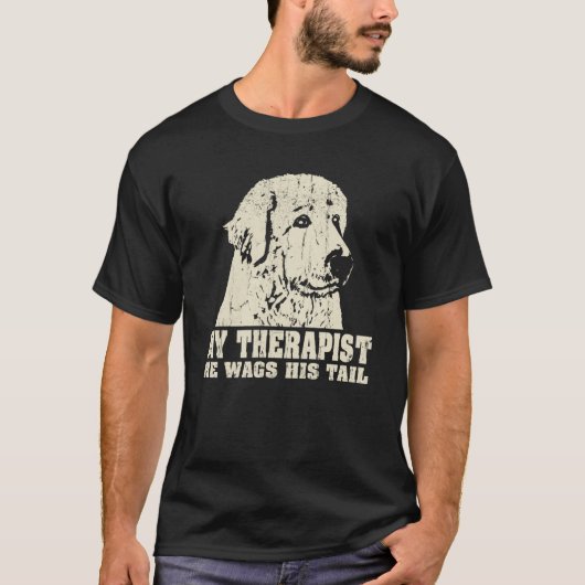 T-shirt My Therapist He Wags His Tail Great Pyrenees (Devant)