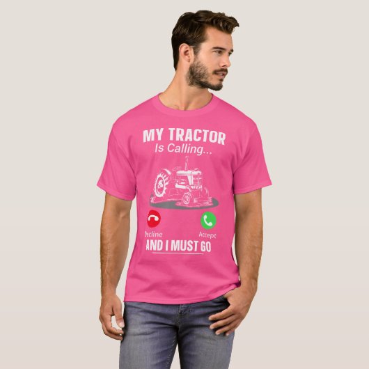 T-shirt My Tractor Is Calling And I Must Go (Devant entier)