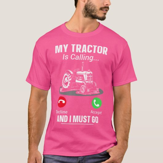 T-shirt My Tractor Is Calling And I Must Go (Devant)