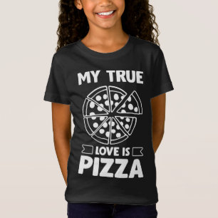 T-Shirt My True Love is Pizza - Funny Valentine's Day Desi