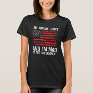 T-shirt My Tummy Hurts And I'm Mad At The Government US Fl